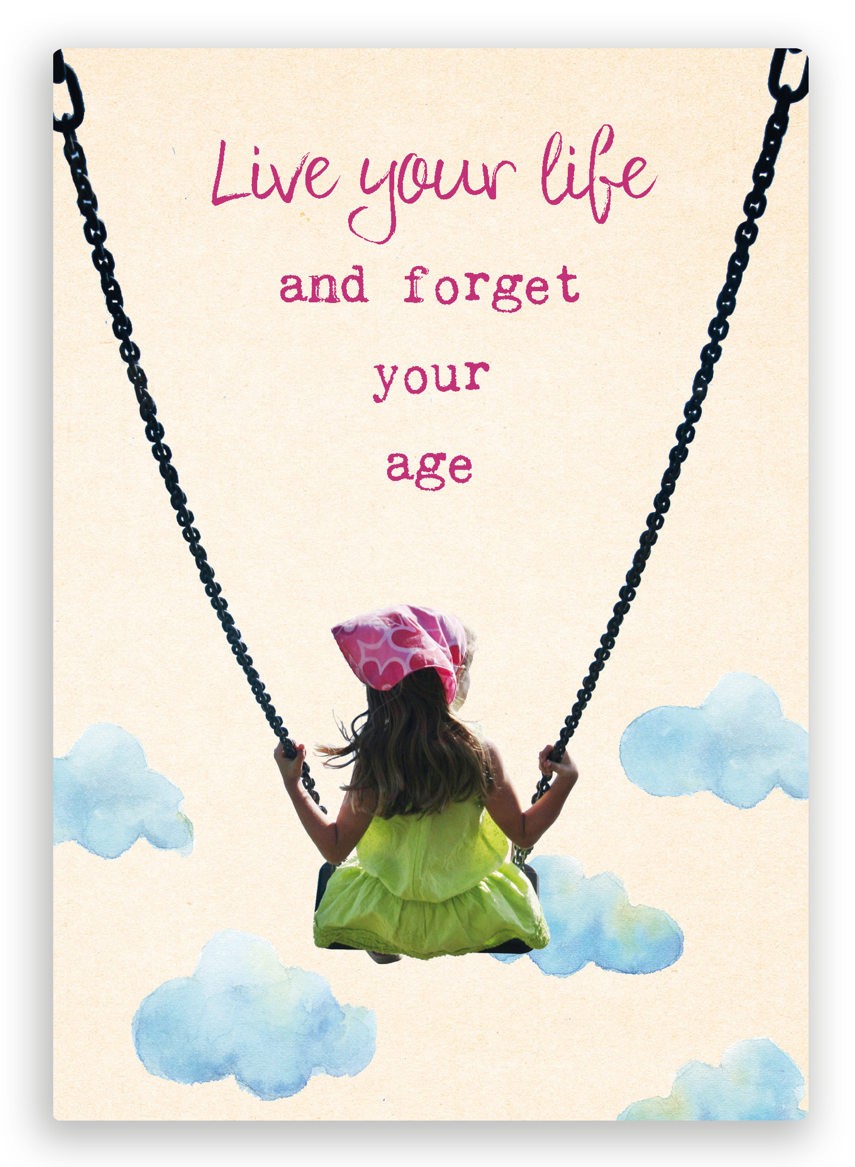 Live your life